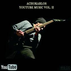 Achokarlos : Youtube Music Vol. II Achokarlos : Youtube Music Vol. II